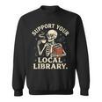 Women's Support Your Local Library Skeleton Reading Books Librarian Sweatshirt Women's Support Your Local Library Skeleton Reading Books Librarian Sweatshirt