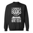 I Wonder If Books Think About Me Too Reading Book Lovers Sweatshirt I Wonder If Books Think About Me Too Reading Book Lovers Sweatshirt