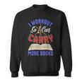 I Workout So I Can Carry More Books Exercise Books Lover Sweatshirt I Workout So I Can Carry More Books Exercise Books Lover Sweatshirt