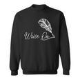 Write On Novelist Book Writer Quill Writing Sweatshirt Write On Novelist Book Writer Quill Writing Sweatshirt