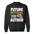Writing Book Novel Writer & Published Author Future Sweatshirt