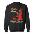 Yeah Sure I'Ll Just Feed All You Fckers Book Lover Quote Sweatshirt Yeah Sure I'Ll Just Feed All You Fckers Book Lover Quote Sweatshirt