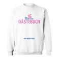 My 16th Birthday Guest Book Wir Waren Bei Sweatshirt My 16th Birthday Guest Book Wir Waren Bei Sweatshirt