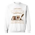 Author I Don't Always Write Book Author Writing Sweatshirt