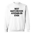 Best Matchbook Assembler Ever Sweatshirt