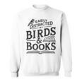 Birding Bird Watcher Birder Easily Distracted By Birds Books Sweatshirt Birding Bird Watcher Birder Easily Distracted By Birds Books Sweatshirt