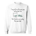 Same Book Club Different Page For Book Clubs Sweatshirt