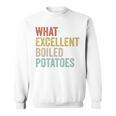 Book Lover Austen Literature What Excellent Boiled Potatoes Sweatshirt Book Lover Austen Literature What Excellent Boiled Potatoes Sweatshirt