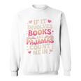 Book Pajamas For Women If It Involves Books And Pajamas Premium Tri-Blend Sweatshirt