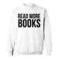 Book Reader Read More Books Sweatshirt