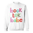 Book Tok Babe Bookish Woman Loves To Read Reading Novels Sweatshirt Book Tok Babe Bookish Woman Loves To Read Reading Novels Sweatshirt