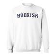 Bookish Book For Nerd Book Lover Bookworm Librarian Bookish Sweatshirt