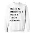 Books And Blankets And Rain And Tea And Candles Graphic Sweatshirt