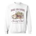 Books And Caffeine Social Club Book Readers Coffee Lovers Sweatshirt