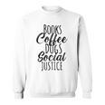 Books Coffee Dogs Social Justice Literature Student Cute Sweatshirt