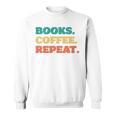 Books Coffee Repeat Sweatshirt