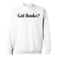Got Books Sweatshirt