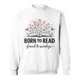 Born To Read Forced To Socialize For Book Lovers Sweatshirt