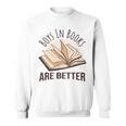 Boys In Books Are Better Sweatshirt Boys In Books Are Better Sweatshirt