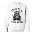 Buy Me Books And Tell Me To STFUATTDLAGG Outfits Spicy Smutty Book Reader You Had Me At Trigger Warning Sweatshirt Buy Me Books And Tell Me To STFUATTDLAGG Outfits Spicy Smutty Book Reader You Had Me At Trigger Warning Sweatshirt