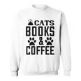Cats Books And Coffee Reading Sweatshirt Cats Books And Coffee Reading Sweatshirt