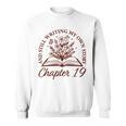Chapter 19 Book Readers Flower Lovers 19th Birthday Girls Sweatshirt