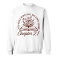 Chapter 21 Book Readers Flower Lovers 21st Birthday Girls Sweatshirt