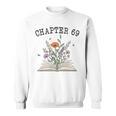 Chapter 69 Book Lovers & Readers 69th Birthday Wildflowers Sweatshirt Chapter 69 Book Lovers & Readers 69th Birthday Wildflowers Sweatshirt