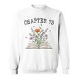 Chapter 75 Book Lovers & Readers 75th Birthday Wildflowers Sweatshirt