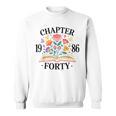 Chapter Forty 1986 40th Birthday Wildflower Book Lover Sweatshirt Chapter Forty 1986 40th Birthday Wildflower Book Lover Sweatshirt