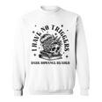 Dark Romance Merch Spicy Book Lover No Triggers Warning Sweatshirt