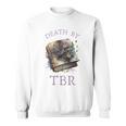Death By TBR So Many Books Bookish Bookworm Sweatshirt
