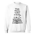 Dogs Plants Coffee Books Book Lover Dog Lover Reading Sweatshirt Dogs Plants Coffee Books Book Lover Dog Lover Reading Sweatshirt