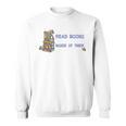 I Don't Want To Just Read Books Literature Reading Sweatshirt I Don't Want To Just Read Books Literature Reading Sweatshirt
