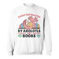 Easily Distracted By Axolotls And Books Cute Axolotl Sweatshirt