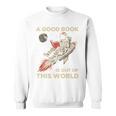 A Good Book Out Of This World Astronaut Space Reading Lovers Sweatshirt