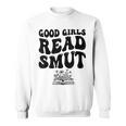 Good Girls Read Smut Book Flower Good Reader Saying Sweatshirt Good Girls Read Smut Book Flower Good Reader Saying Sweatshirt