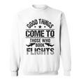 Good Things Come To Those Who Book Flights Travel Lover Sweatshirt Good Things Come To Those Who Book Flights Travel Lover Sweatshirt