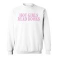 Hot Girls Read Books For Book Lovers & Readers Sweatshirt