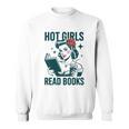 Hot Girls Read Books Bookworm Librarian Humor Sweatshirt