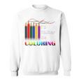 I'd Rather Be Coloring Adult Coloring Book T-Shirt Sweatshirt