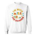 I'm With The Banned Books I Survived Reading Banned Books Sweatshirt