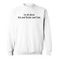 I'm All About Tea And Books And Cats Text Statement Sweatshirt