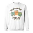 It’s A Good Day To Read 6 Or 7 Pages 67 Meme Book Sweatshirt