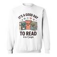 It's a Good Day To Read For Book Lovers Vibes Sweatshirt It's a Good Day To Read For Book Lovers Vibes Sweatshirt