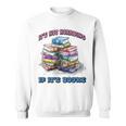 IT'S NOT HOARDING IF IT'S BOOKS FUN BOOK LOVER Sweatshirt IT'S NOT HOARDING IF IT'S BOOKS FUN BOOK LOVER Sweatshirt