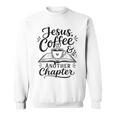 Jesus Coffee Another Chapter Christian Books Faith Sweatshirt