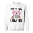 Just One More Chapter Book Lover Librarian Teacher Men Women Kids Sweatshirt Just One More Chapter Book Lover Librarian Teacher Men Women Kids Sweatshirt