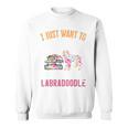 I Just Want To Read Books And Pet My Labradoodle Sweatshirt