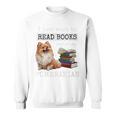 I Just Want To Read Books And Pet My Pomeranian Dog Premium Sweatshirt